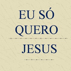 Eu Só Quero Jesus Feat. Jolix Christian, Katia, Maurex, Advinha & Izzy Xavier