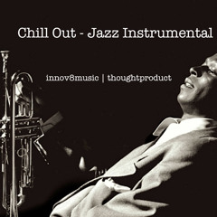 Chill Out | Jazz Instrumental