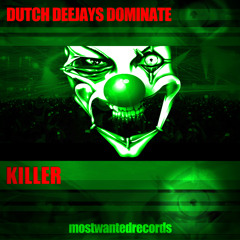 Dutch Deejays Dominate - Killer *Extended Preview* OUT NOW!