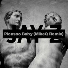 Picasso Baby (MikeQ Remix)