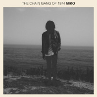 The Chain Gang of 1974 - Miko