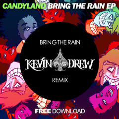 Candyland - Bring the Rain (KDrew Remix)