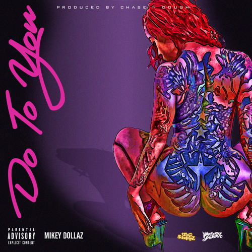 Mikey Dollaz - Do To You [Prod By Chase N Dough] - 1