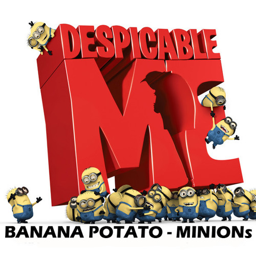 Stream Banana Potato Minions Ost. Despicable Me 2 (ACOUSTIC Cover) by