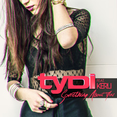 tyDi - Something About You (Feat. Kerli)