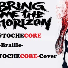 Bring Me The Horizon-Braille (Instrumental-TocheCORE-Cover)