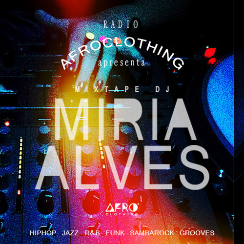 Radio Afro Clothing apresenta Mixtape Dj Miria Alves