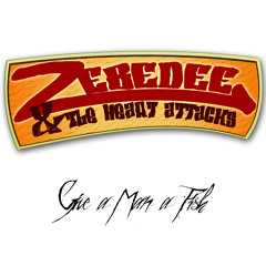 Zebedee & The Heart Attacks - Give a Man a Fish
