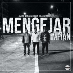 Mengejar Impian (ft. Pendekar & Firwan Johan) by Hairul Azman