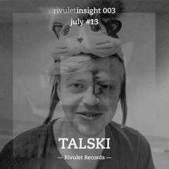 Rivulet Insight #3 - Talski live at Ritter Butzke