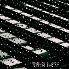 Niton Decay - Redefine It Again