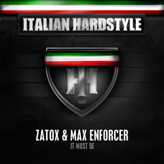 Zatox & Max Enforcer - It Must Be
