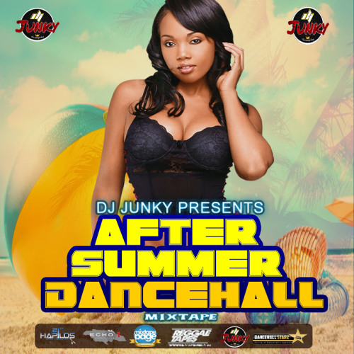 DJ JUNKY - AFTER SUMMER DANCEHALL MIXTAPE (JULY 2013)