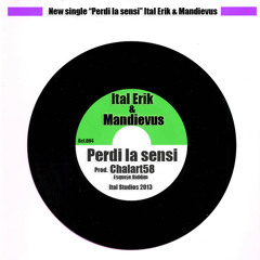 Ital Erik & Mandievus-Perdí la sensi (Esqueje riddim/Chalart58)