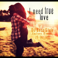 BassStyle - I need true love (Original Mix)