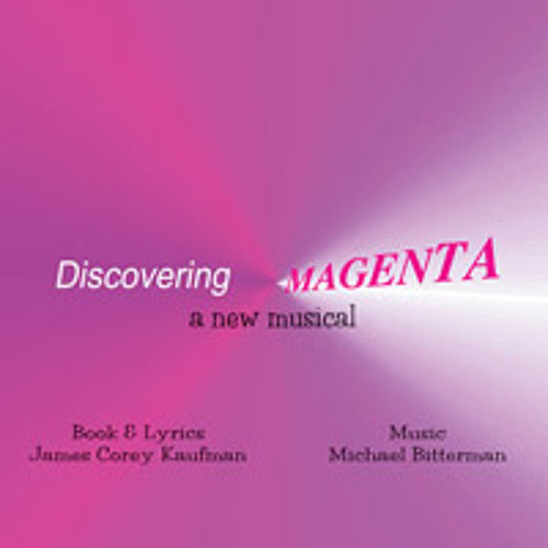 Discovering Magenta A Musical By Michael Bitterman