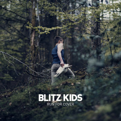 Blitz Kids - Run For Cover