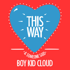 Boy Kid Cloud - Someone Said