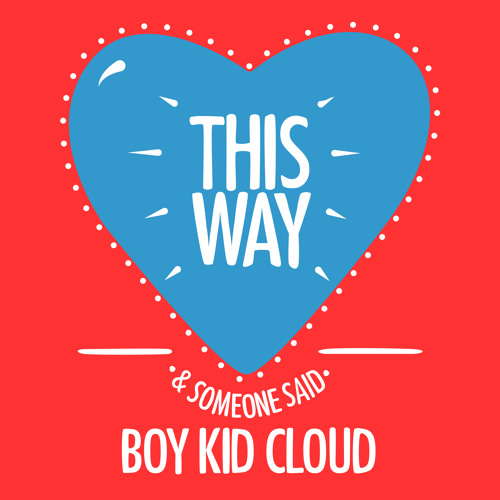 Boy Kid Cloud - This Way (Asa & Sorrow Remix)