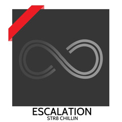 STR8 Chillin - Escalation [Infinity Release]