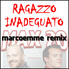 Max Pezzali - Ragazzo Inadeguato (marcoemme remix)