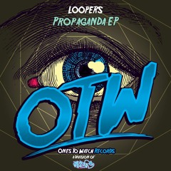 LOOPERS - Propaganda (Original Mix) OUT NOW!