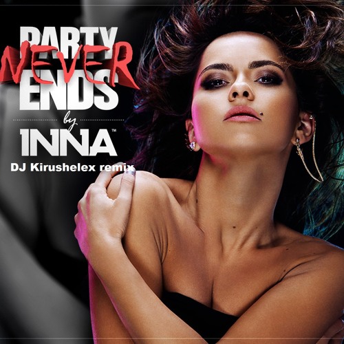 INNA – Be My Lover (feat. Afrojack) (Dj Kirushelex Remix 2k13)..