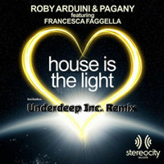 Roby Arduini, Pagany, Francesca Faggella - House Is The Light (Underdeep Inc. Remix)