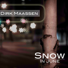Dirk Maassen - Junischnee (out on spotify, iTunes, amazon -  thanks for supporting and sharing)