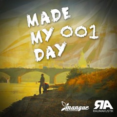 RAUMAKUSTIK - MADE MY DAY 001 (Podcast)