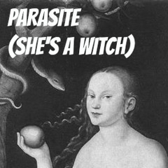 Parasite (She's A Witch)
