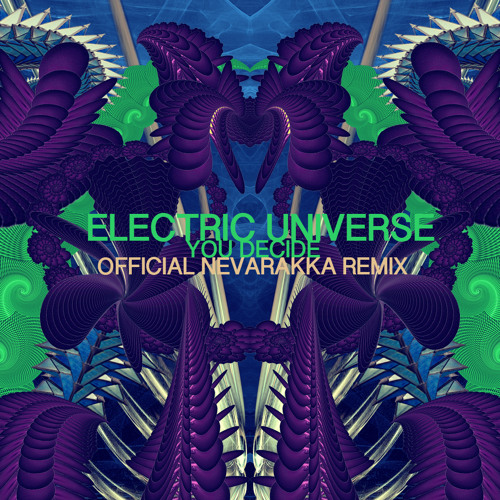 Electric Universe - You Decide (Official Nevarakka Remix) Demo With SKIPS