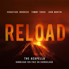 Sebastian Ingrosso, Tommy Trash & John Martin - Reload (Acapella)