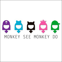 Girls - Monkey See Monkey Do