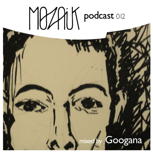 Mozaik Podcast012 by Googana