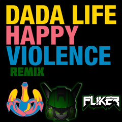 Dada Life - Happy Violence (D'ception & Fliker Remix)
