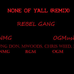None Of Yall Remix