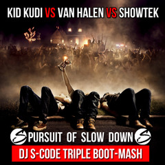 Kid Kudi VS Van Halen VS Showtek - Pursuit Of Slow Down (DJ S-CODE Triple Boot-Mash)
