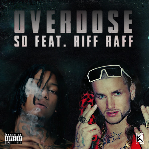 SD (GBE) ft. RIFF RAFF - OVERDOSE