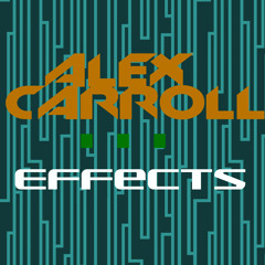 Alex Carroll - Effects - {FREE DOWNLOAD}