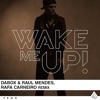 Avicii feat. Aloe Blacc - Wake Me Up (Dabox, Raul Mendes & Rafa Carneiro Remix) SUPPORT from @ EDX, R3HAB, YVES V, CHRIS LAKE, ABEL RAMOS, ERICK MORILLO, FEDDE LE GRAND, ALBERT NEVE, PETE THA ZOUK, BIG BROTHER BRAZIL #14