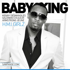 Baby1King - H.M.I. Girlz feat Kenny Desmangles, Gazzman Couleur & Armstrong Jeune