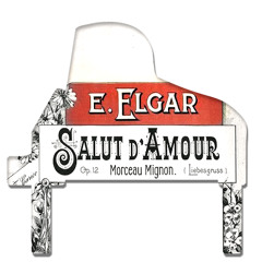 Salut D'Amour (Love's Greeting) by Edward Elgar