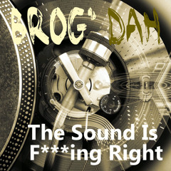 2011-03-27 - Brog' Dah - The Sound Is F***ing Right