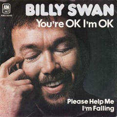 You're OK, I'm OK by Billy Swan