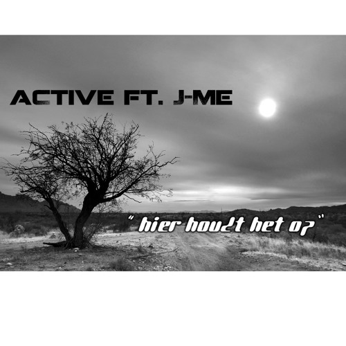 aCtive ft. J-Me - Hier Houdt Het Op