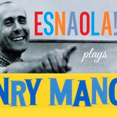 ESNAOLA! Plays MANCINI