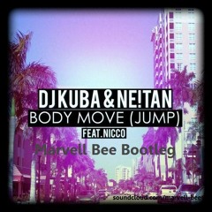 DJ Kuba & NE!TAN feat. Nicco - Body Move (Jump) (Marvell Bee Bootleg)