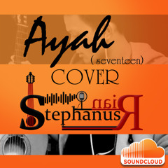 Ayah (Seventeen) cover @StephanusRian