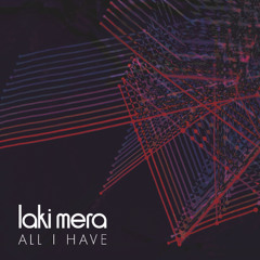 Laki Mera - All I Have (Album Version)